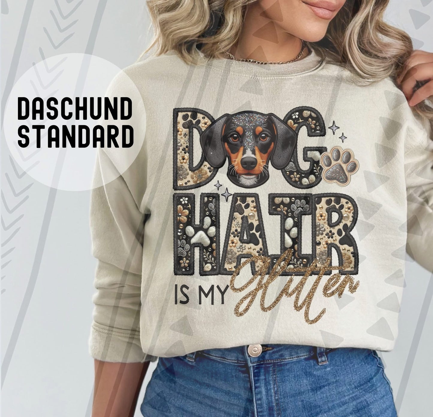 DOG HAIR IS MY - FAUX GLITTER/FAUX EMBROIDERY - DTF TRANSFER