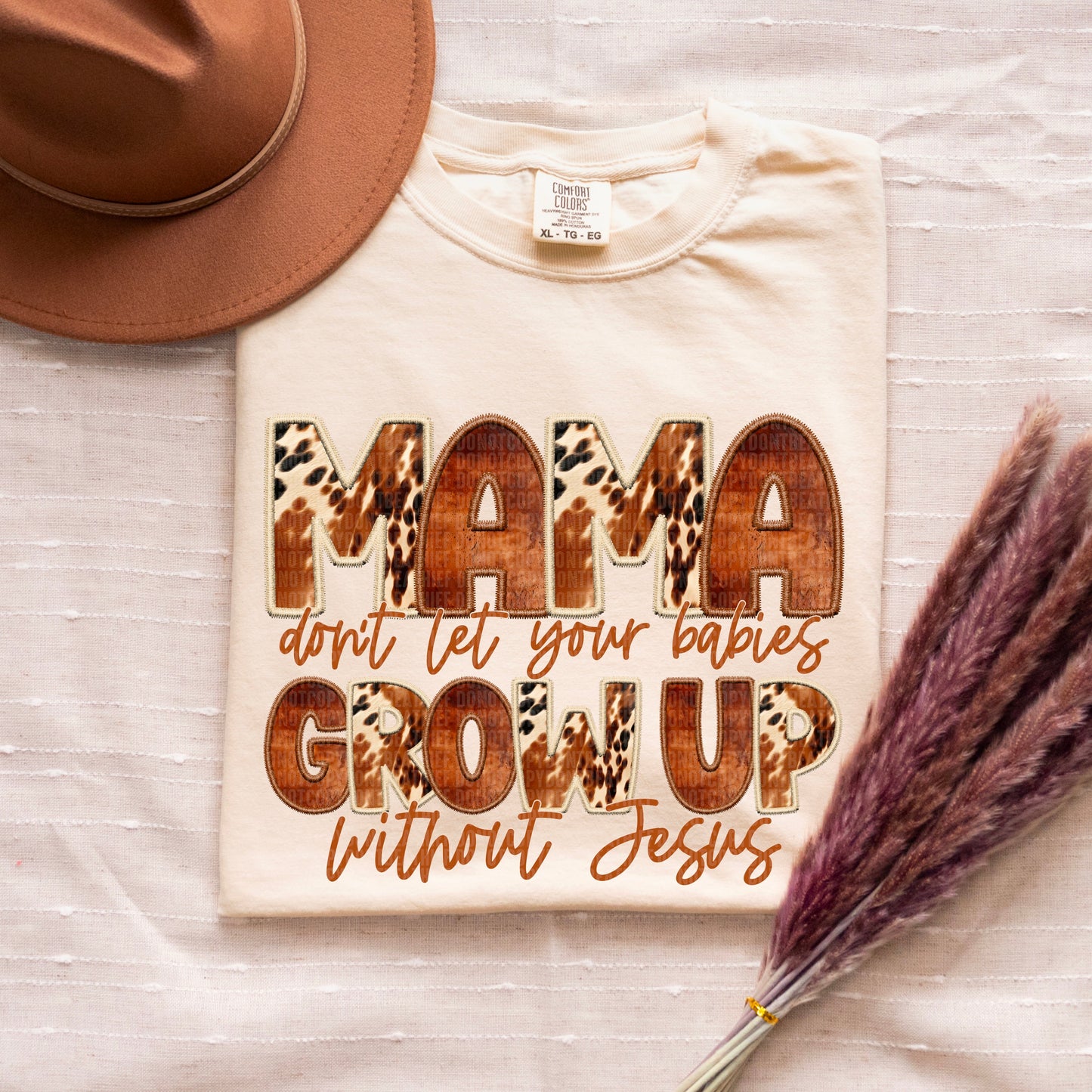 MAMA DON'T LET YOUR BABIES GROW UP WITHOUT JESUS COWHIDE - DTF TRANSFER