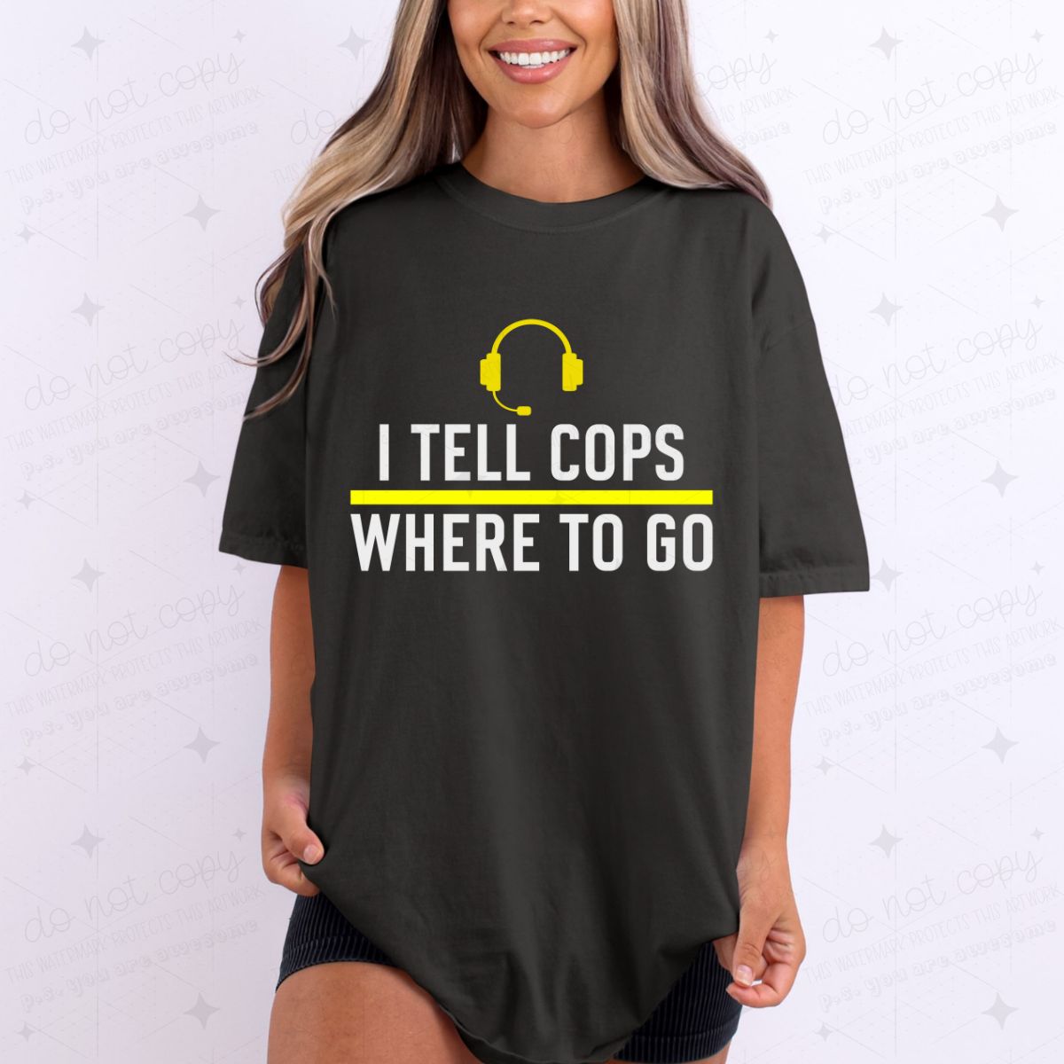I TELL COPS WHERE TO GO - DTF TRANSFER