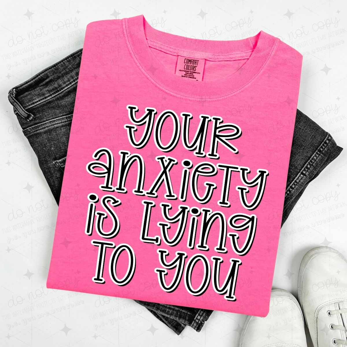 YOUR ANXIETY IS LYING TO YOU - DTF TRANSFER