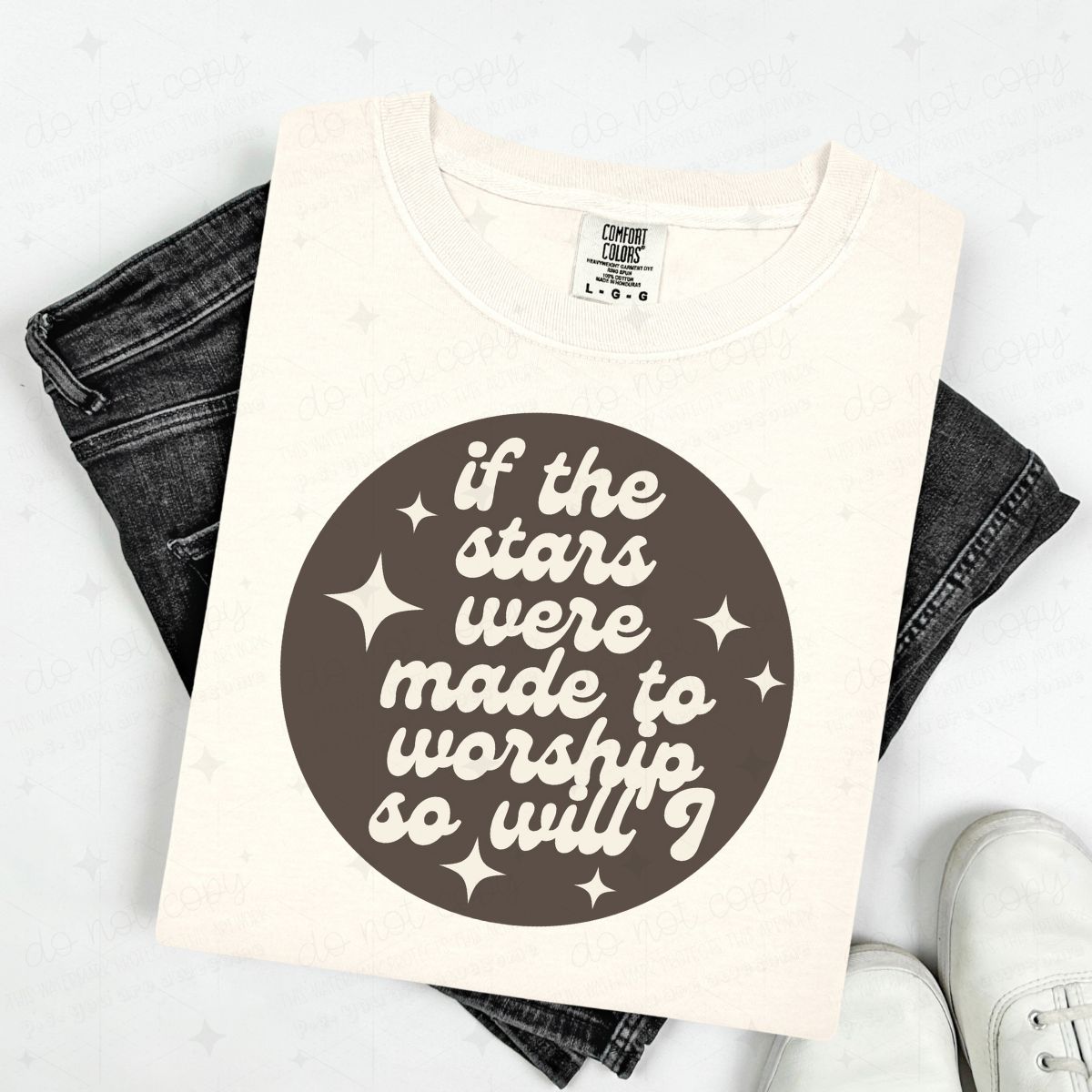 IF THE STARS WERE MADE TO WORSHIP SO WILL I - DTF TRANSFER