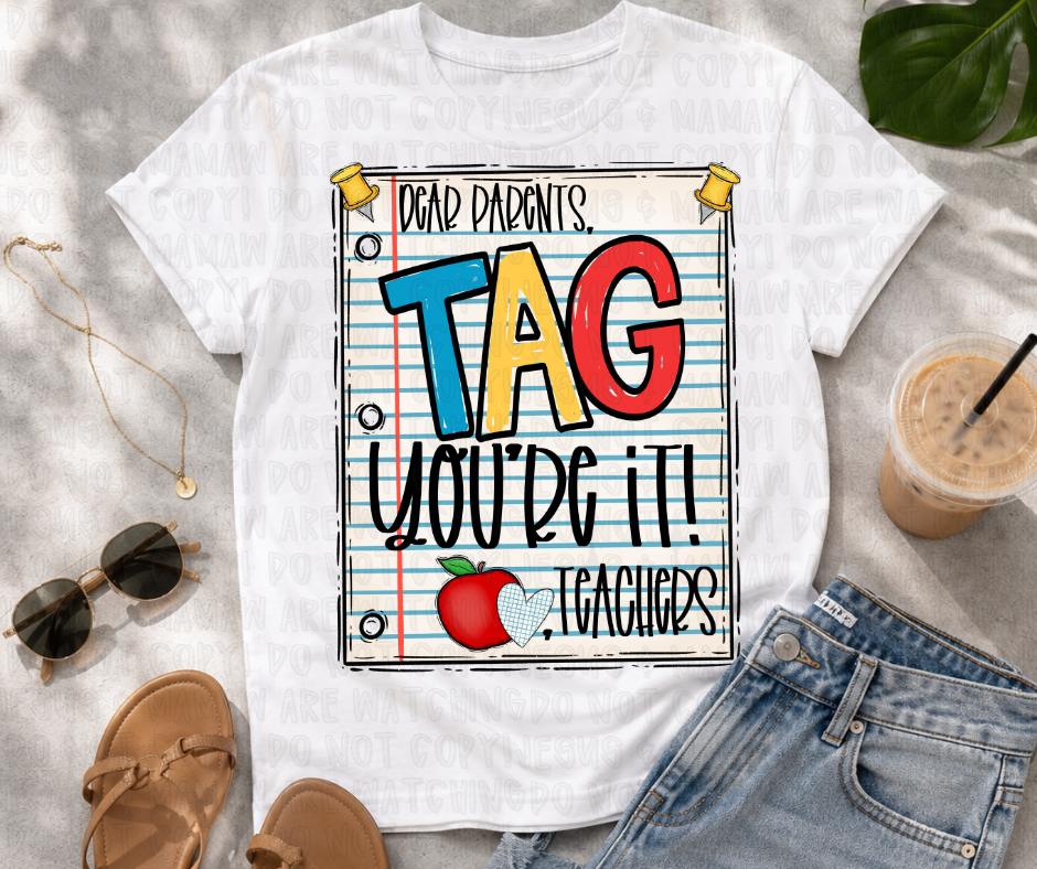 DEAR PARENTS, TAG YOU'RE IT TEACHERS - DTF TRANSFER