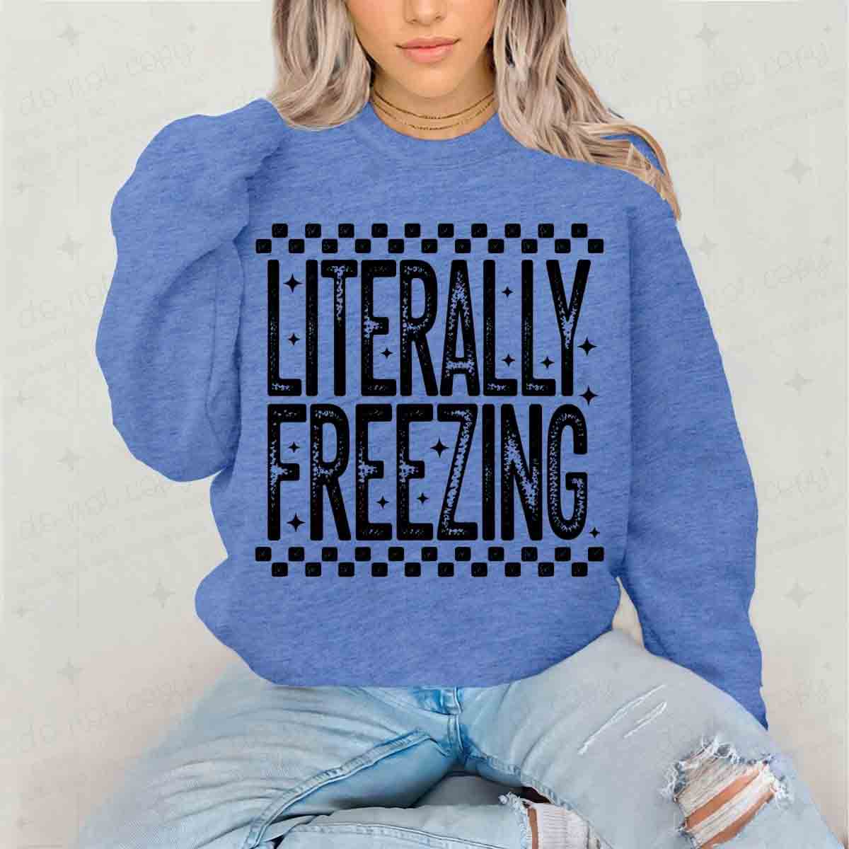 LITERALLY FREEZING - DTF TRANSFER