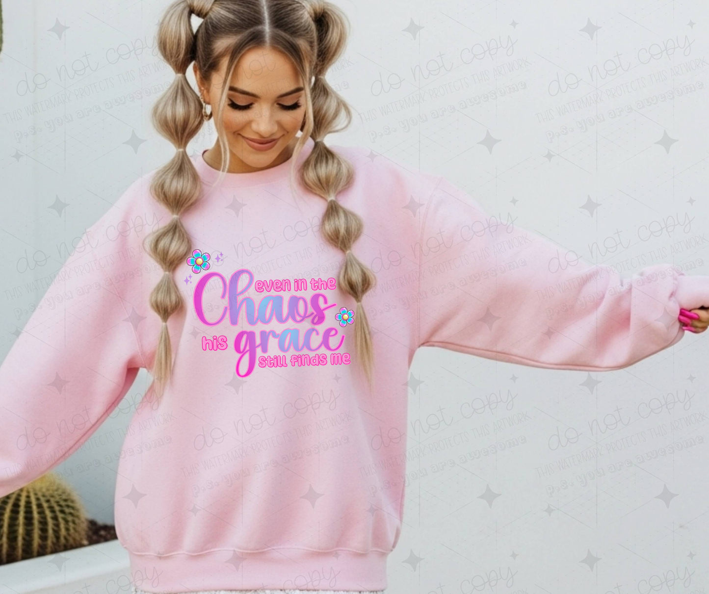 EVEN IN THE CHAOS HIS GRACE STILL FINDS ME - DTF TRANSFER