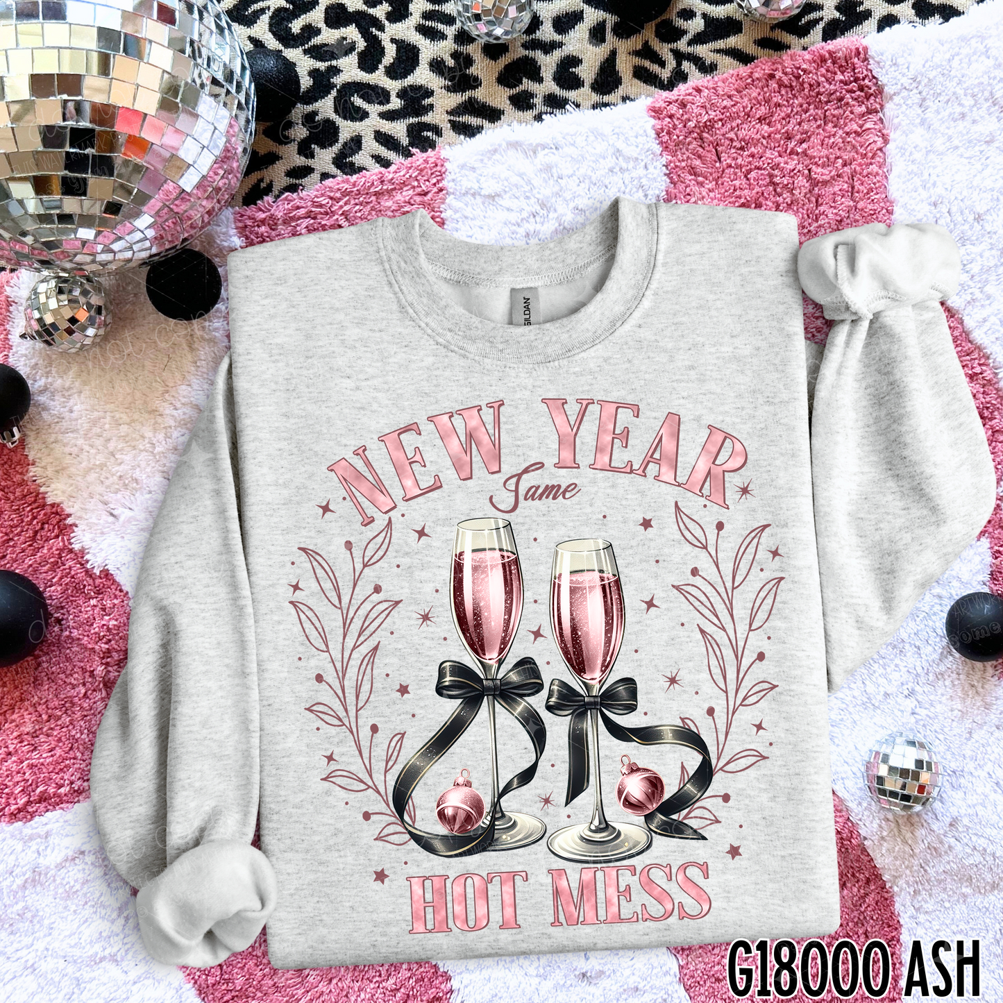 NEW YEAR SAME HOT MESS - DTF TRANSFER