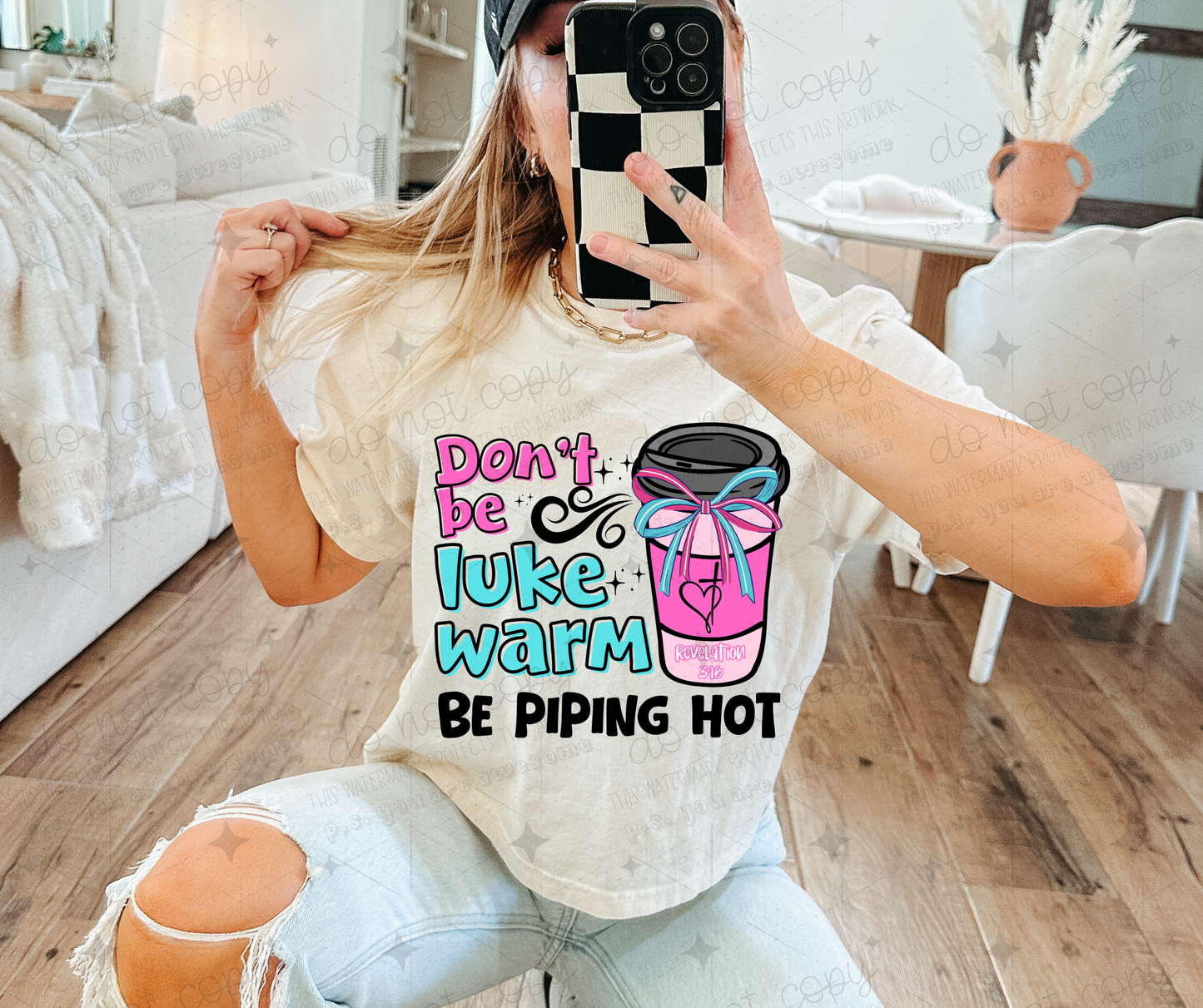 DON'T BE LUKEWARM BE PIPING HOT - DTF TRANSFER