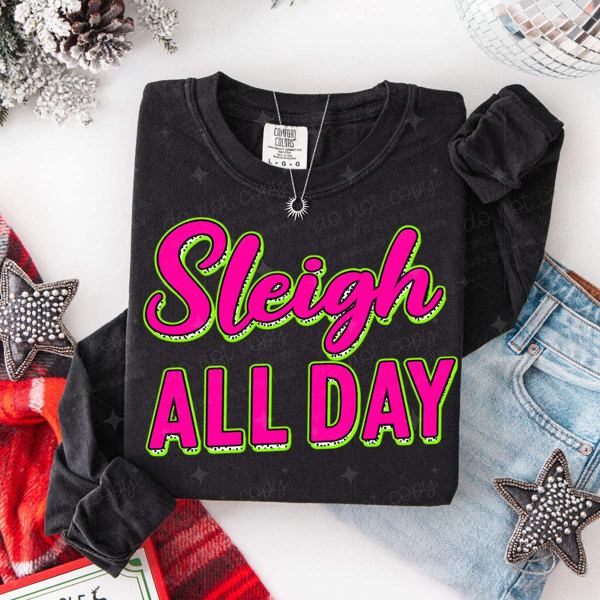 SLEIGH ALL DAY - DTF TRANSFER