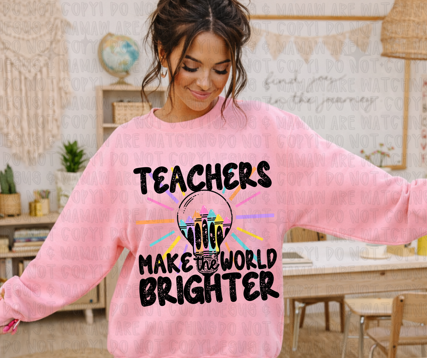 TEACHERS MAKE THE WORLD BRIGHTER - DTF TRANSFER