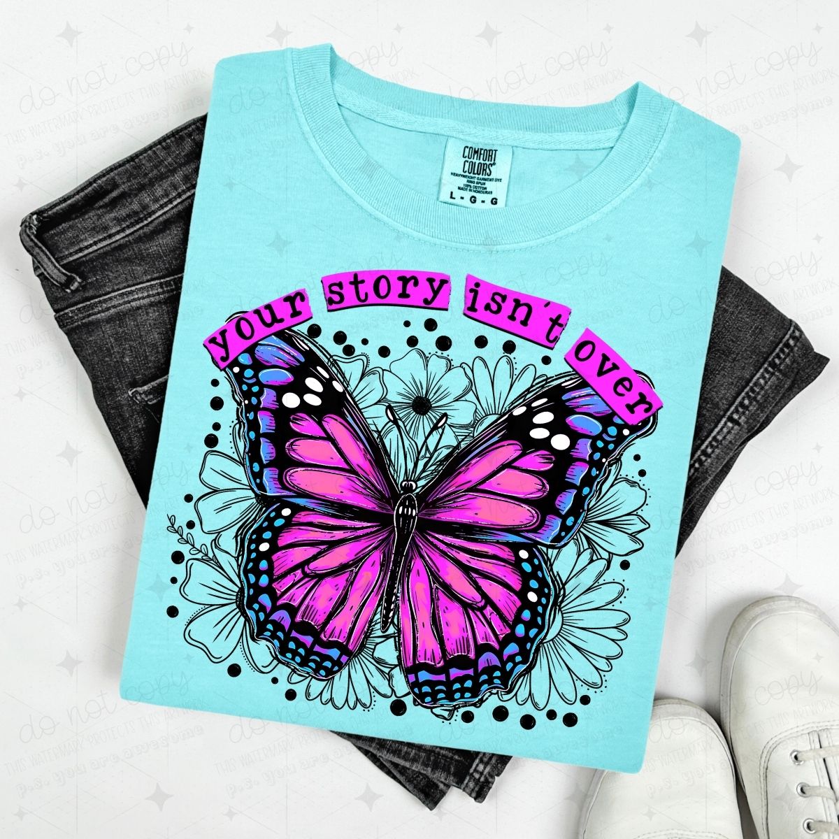 YOUR STORY ISN'T OVER - BRIGHT BUTTERFLY - DTF TRANSFER
