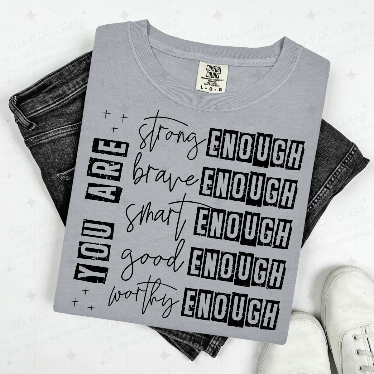 YOU ARE STRONG BRAVE SMART GOOD WORTHY ENOUGH - DTF TRANSFER