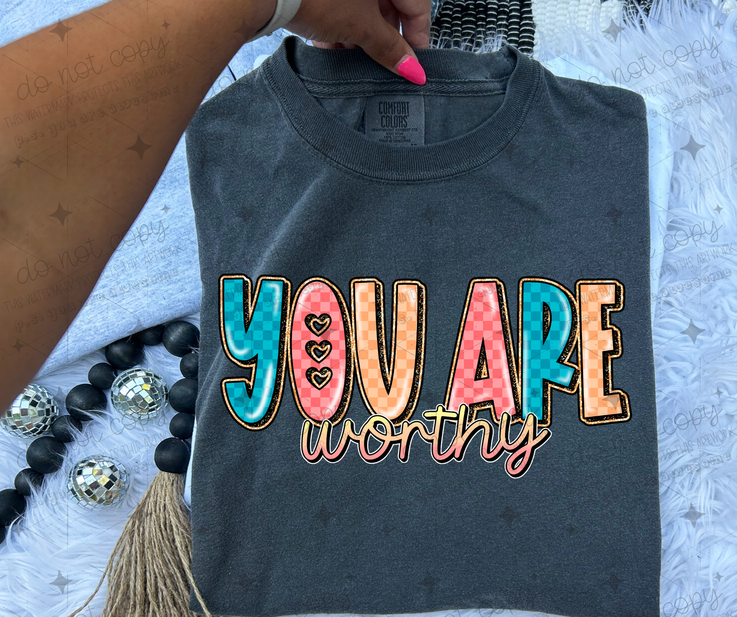 YOU ARE WORTHY - DTF TRANSFER