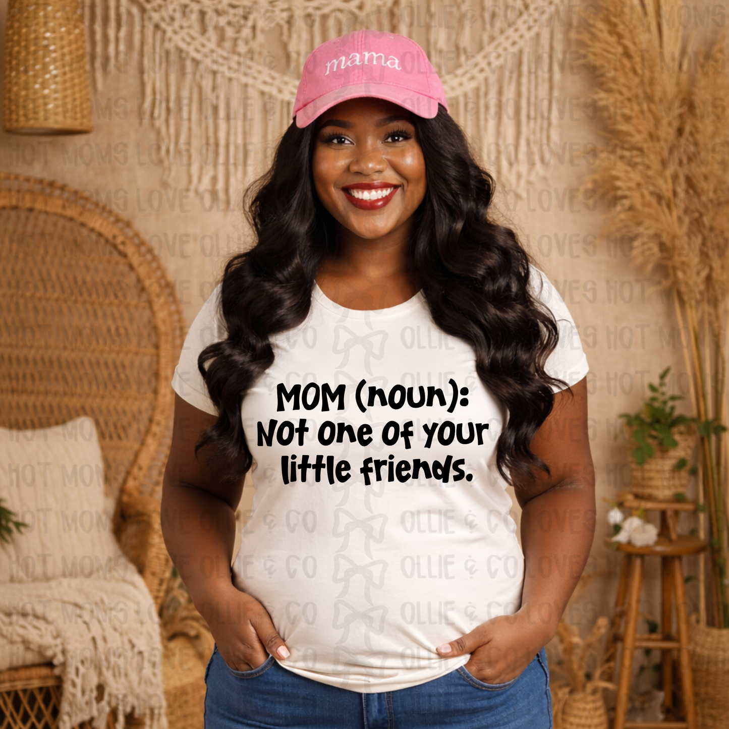 MOM NOT ONE OF YOUR LITTLE FRIENDS - *OLLIE & CO. EXCLUSIVE* - DTF TRANSFER