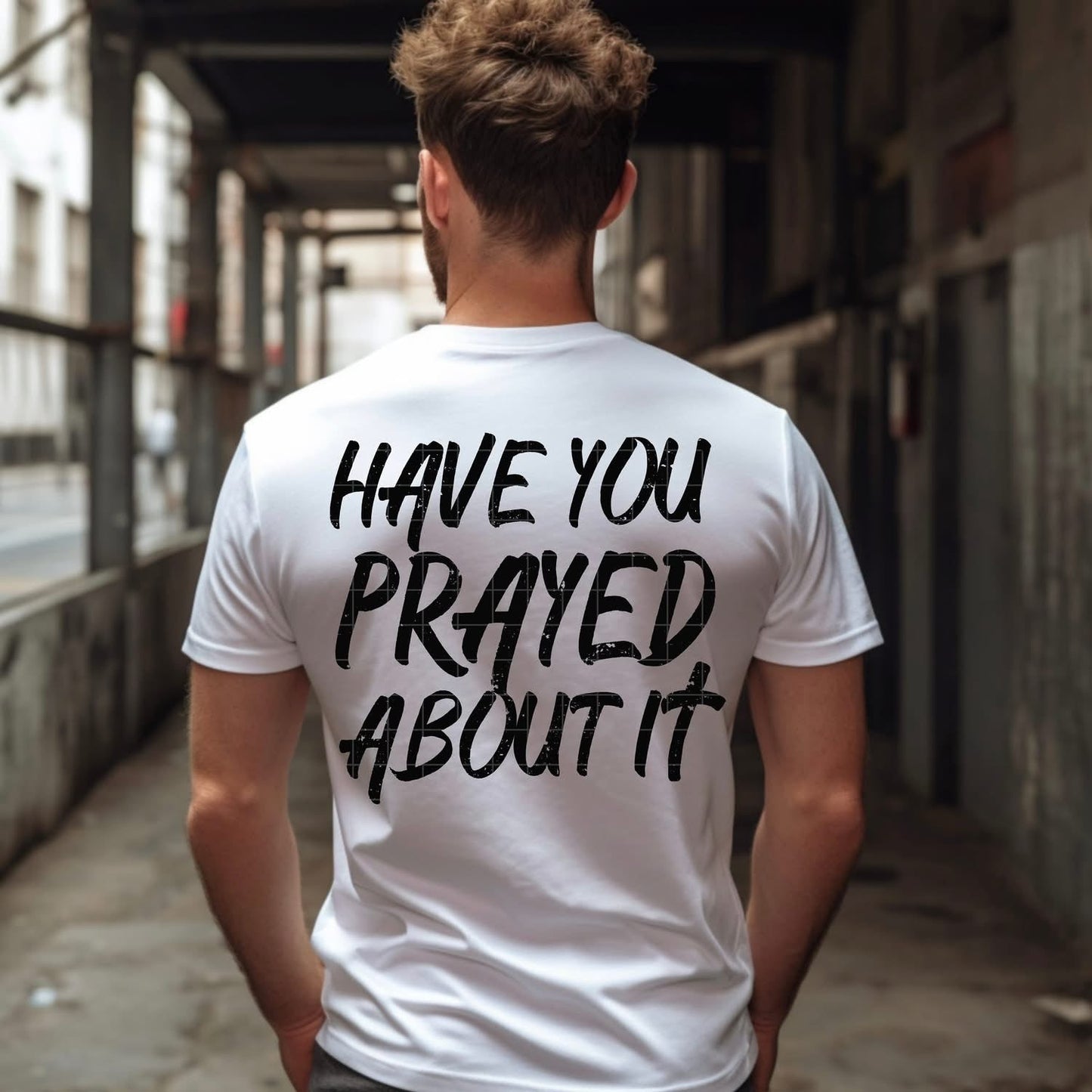 HAVE YOU PRAYED ABOUT IT - FRONT+BACK - DTF TRANSFER