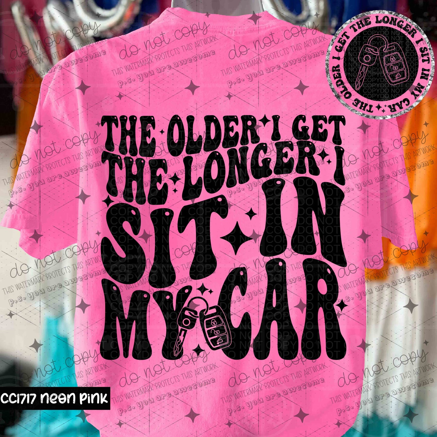 THE OLDER I GET THE LONGER I SIT IN MY CAR - FRONT+BACK - DTF TRANSFER