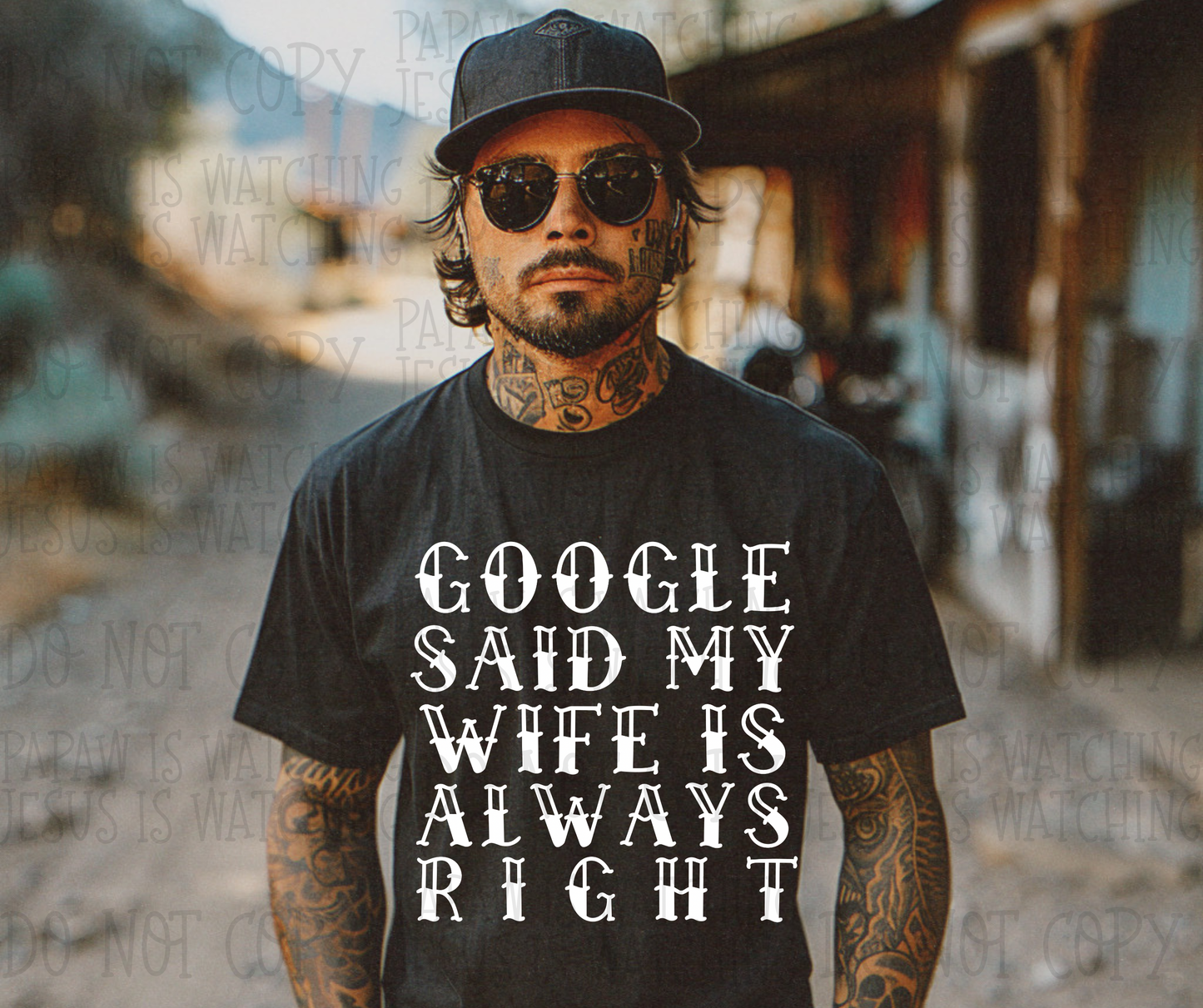 GOOGLE SAID MY WIFE IS ALWAYS RIGHT WHITE - DTF TRANSFER