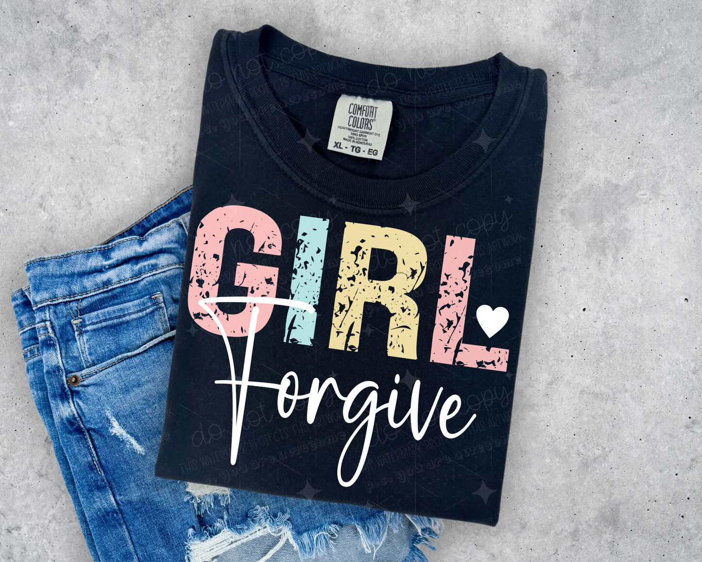 GIRL FORGIVE - DTF TRANSFER