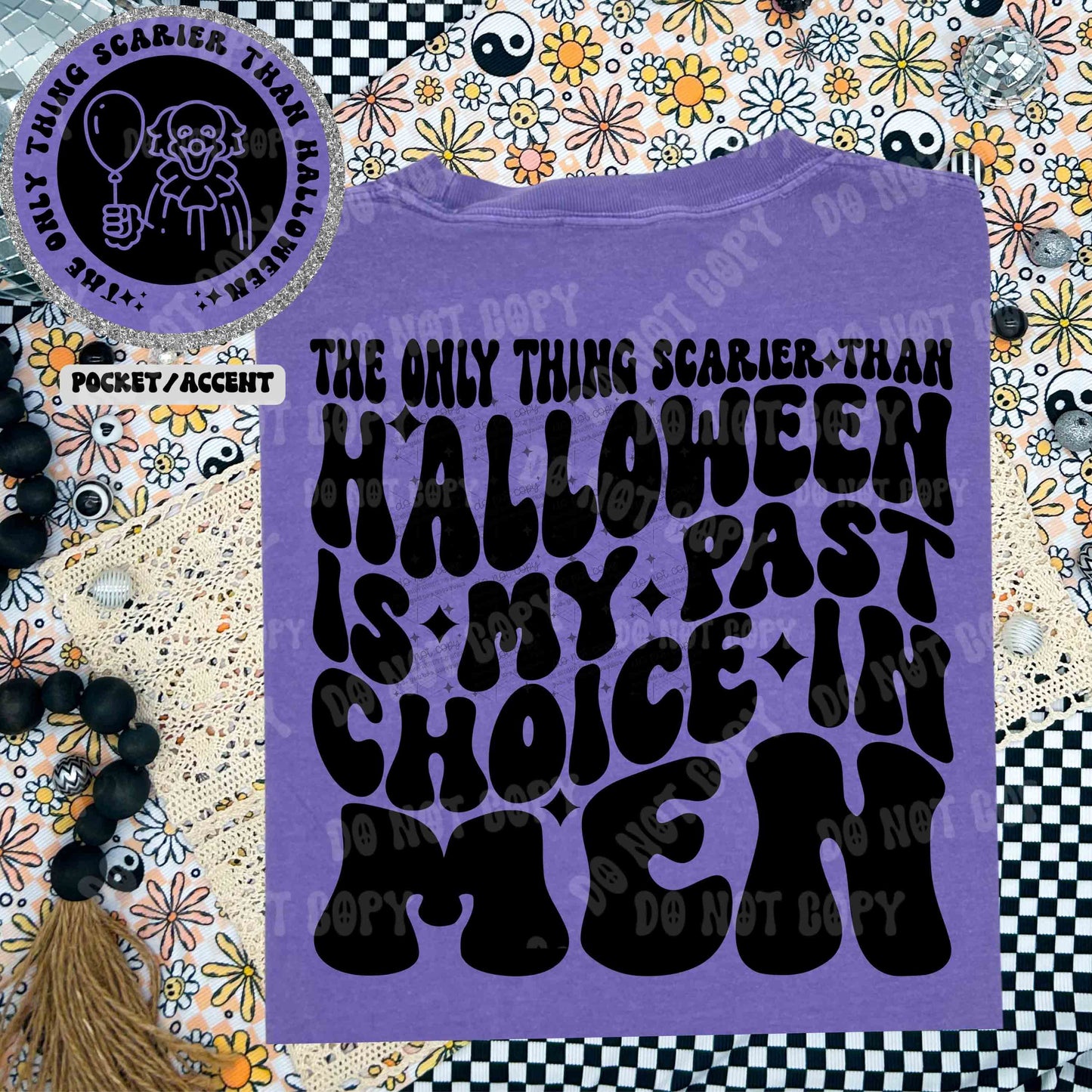THE ONLY THING SCARIER THAN HALLOWEEN - FRONT+BACK - DTF TRANSFER