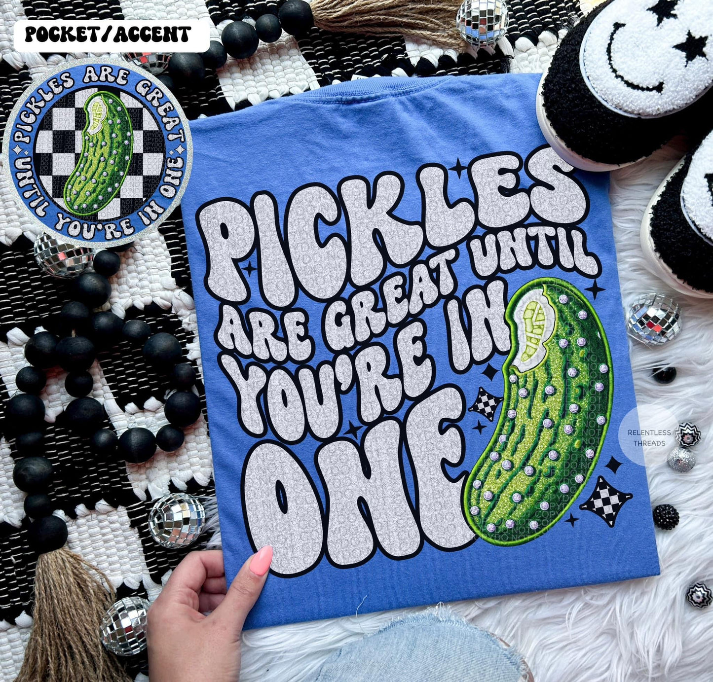 PICKLES ARE GREAT UNTIL - FRONT+BACK - DTF TRANSFER