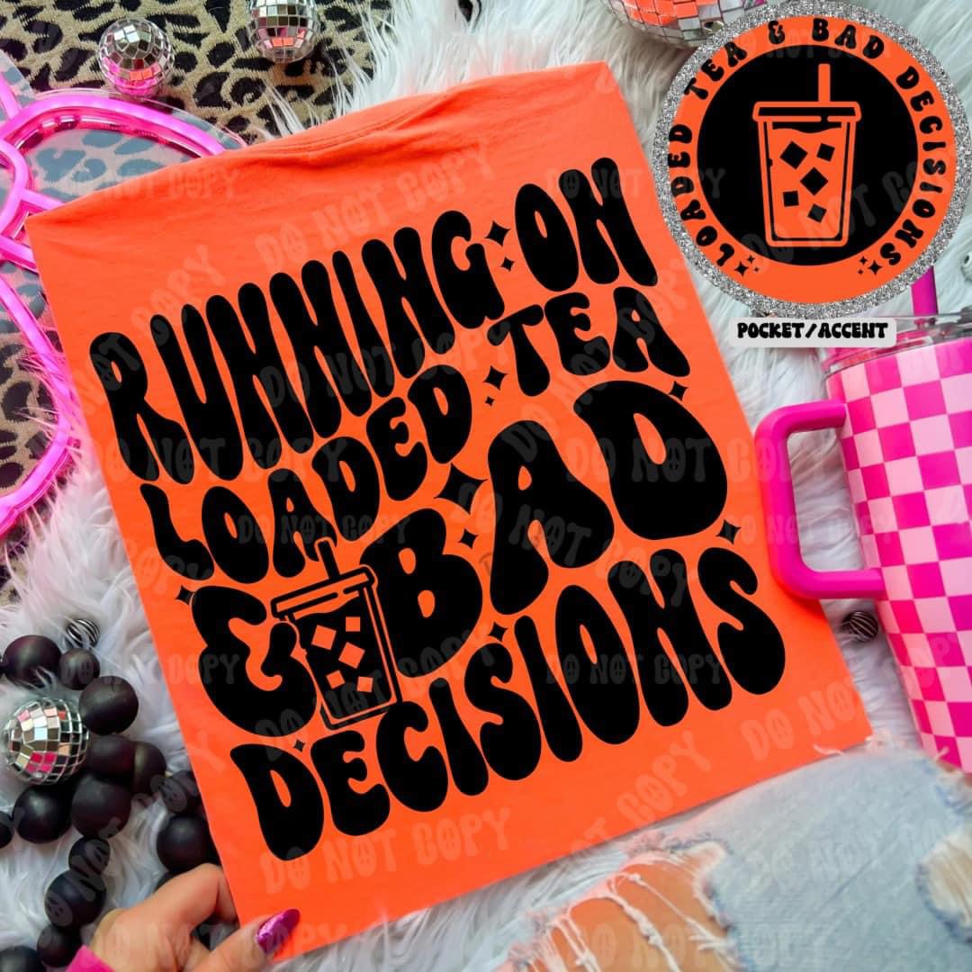 Running on loaded tea and bad decisions - FRONT+BACK - DTF TRANSFER