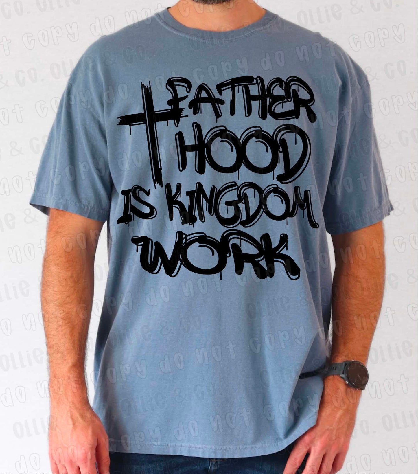 FATHERHOOD IS KINGDOM WORK - DTF TRANSFER