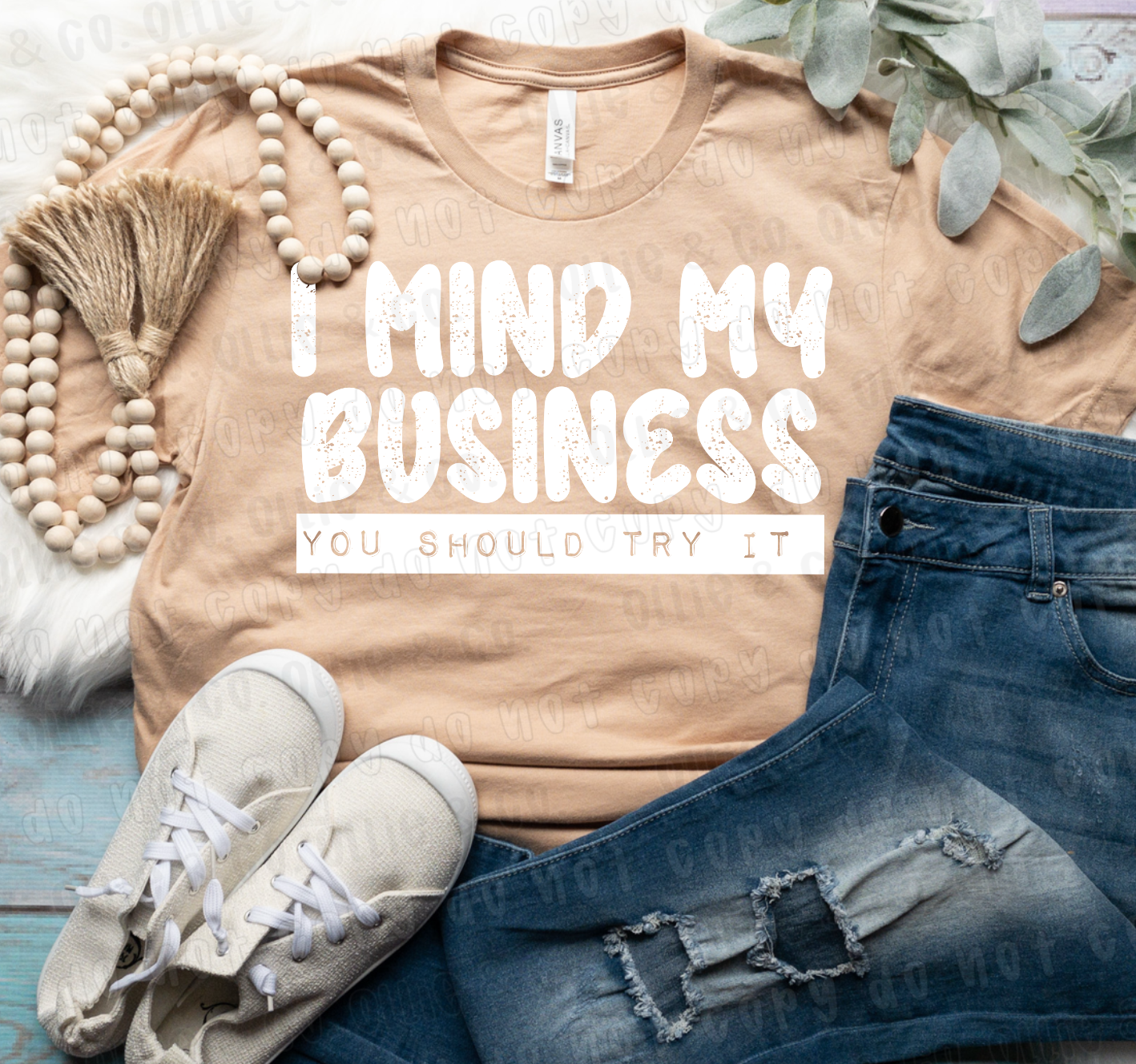 I MIND MY BUSINESS YOU SHOULD TRY IT WHITE - *OLLIE & CO. EXCLUSIVE* - DTF TRANSFER