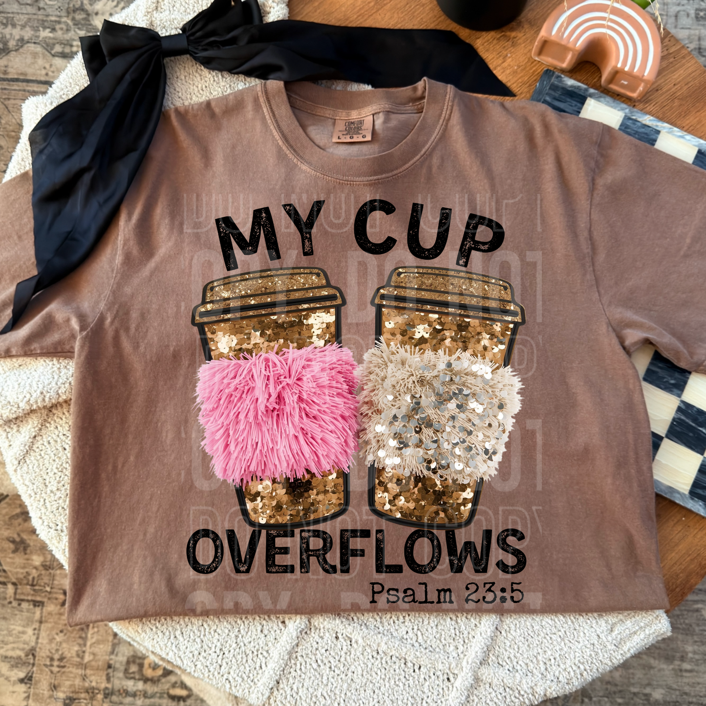 MY CUP OVERFLOWS - FAUX YARN - DTF TRANSFER