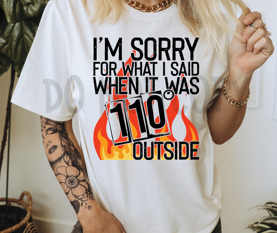 SORRY FOR WHAT I SAID... - DTF TRANSFER
