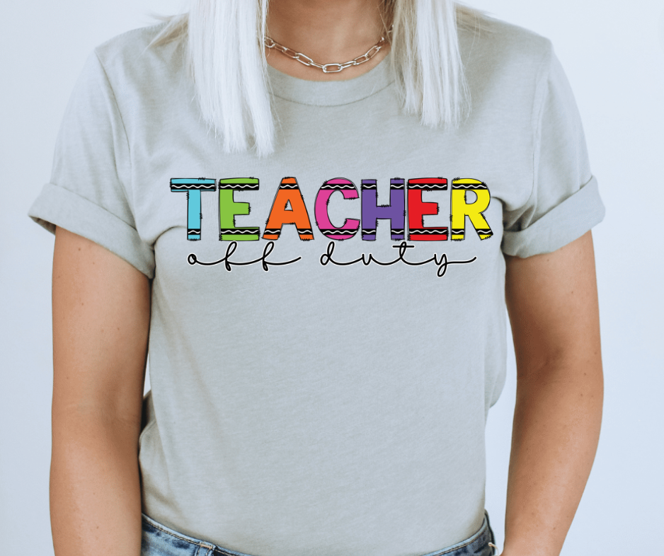 TEACHER OFF DUTY - DTF TRANSFER