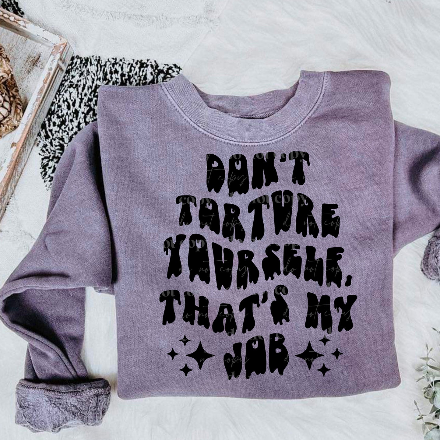 DON'T TORTURE YOURSELF - DTF TRANSFER