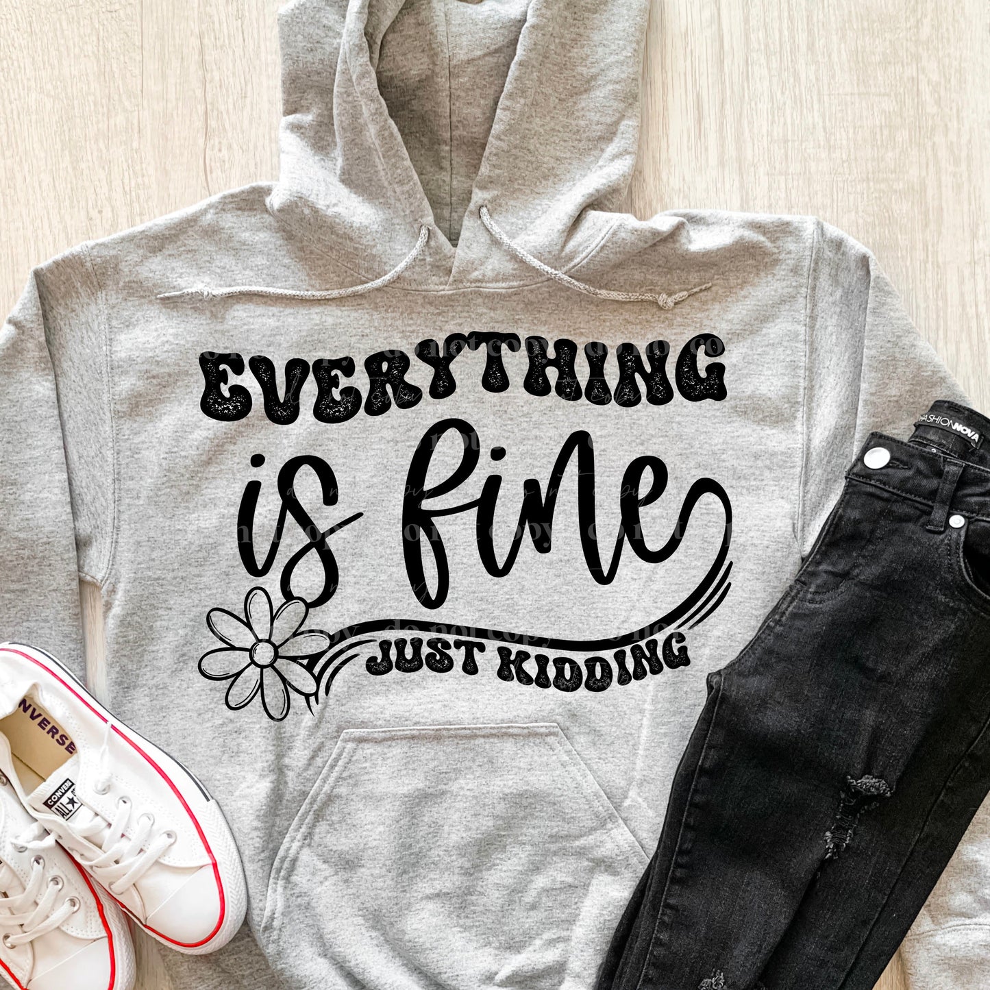 EVERYTHING IS FINE - DTF TRANSFER