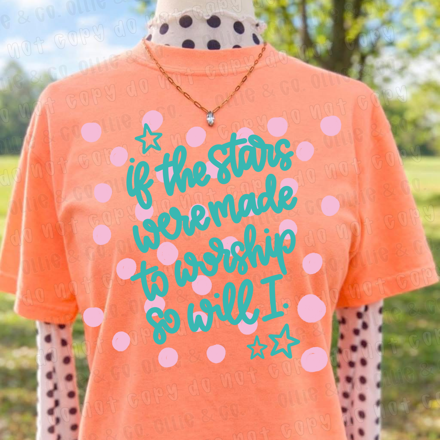 IF THE STARS WERE MEANT TO WORSHIP SO WILL I DOTS PINK - DTF TRANSFER
