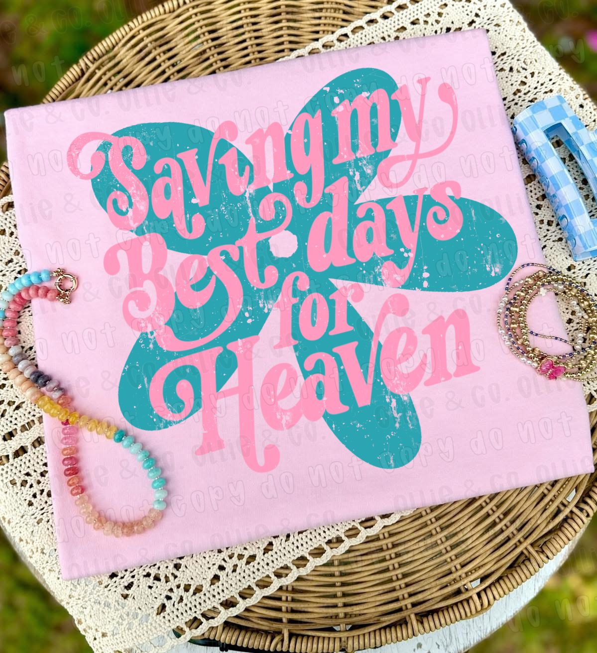 SAVING MY BEST DAYS FOR HEAVEN PINK - DTF TRANSFER