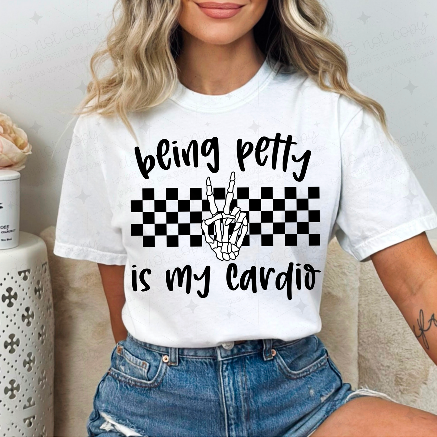 BEING PETTY IS MY CARDIO - DTF TRANSFER