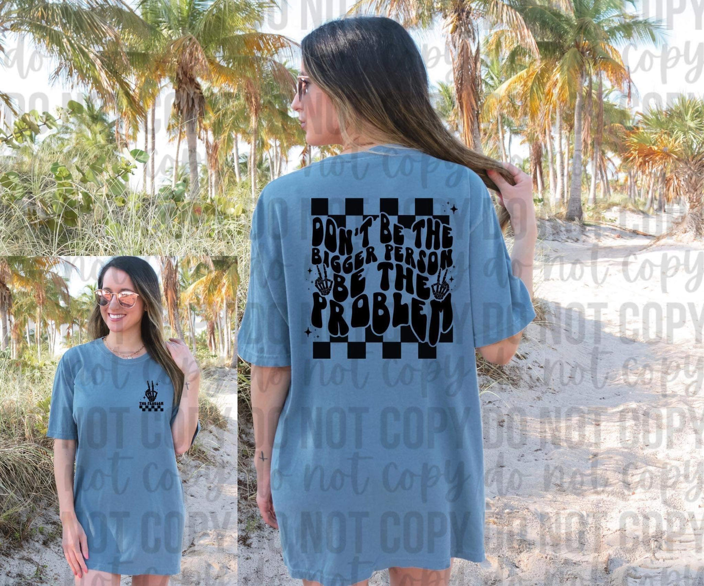 Don't be the bigger person, be the problem *Ollie & Co Exclusive* - FRONT+BACK - DTF TRANSFER