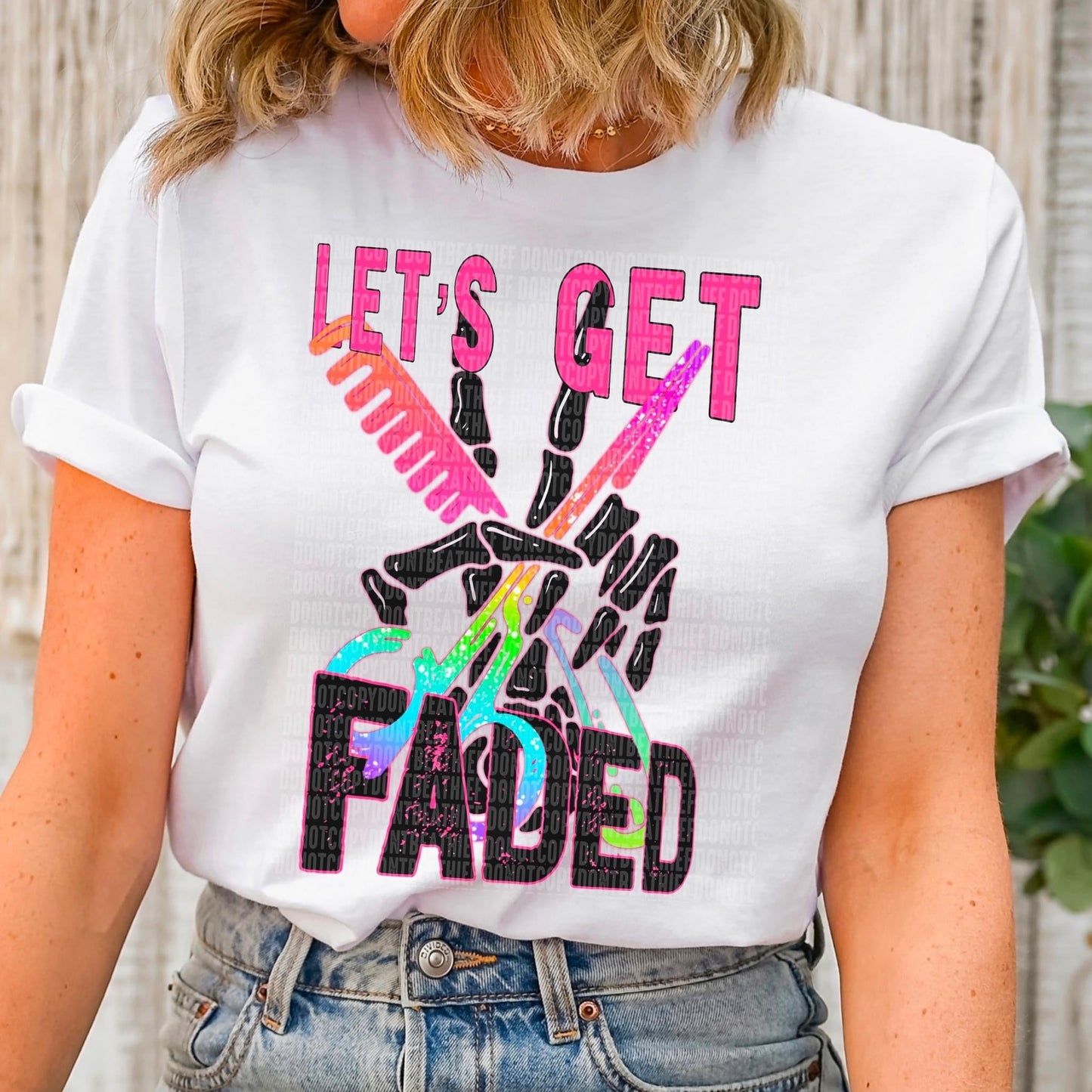 LET'S GET FADED - DTF TRANSFER