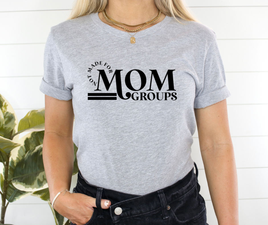 NOT MADE FOR MOM GROUPS - DTF TRANSFER