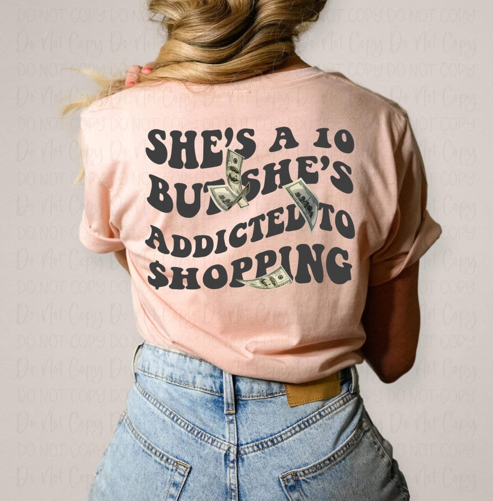 **ollie & Co Exclusive* Shes A 10 But Shes Addicted To Shopping Dtf Transfer Only (Pocket Included)