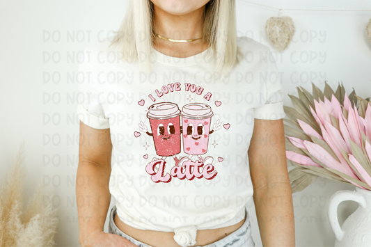 I LOVE YOU A LATTE - DTF TRANSFER