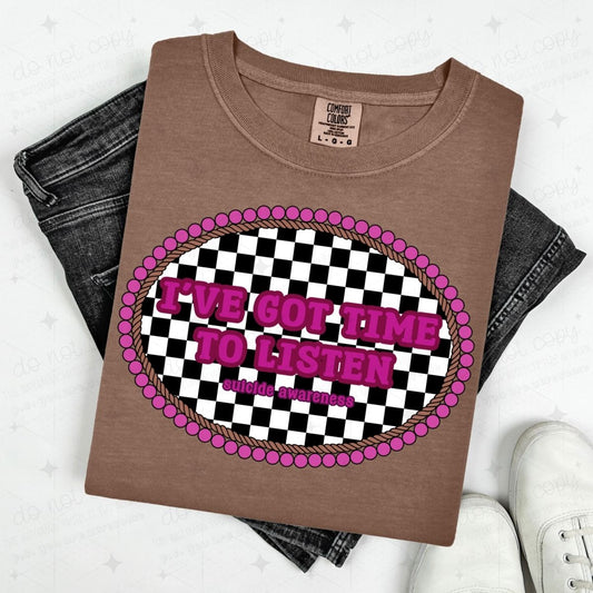 I'VE GOT TIME TO LISTEN - CHECKERED BACKGROUND - DTF TRANSFER