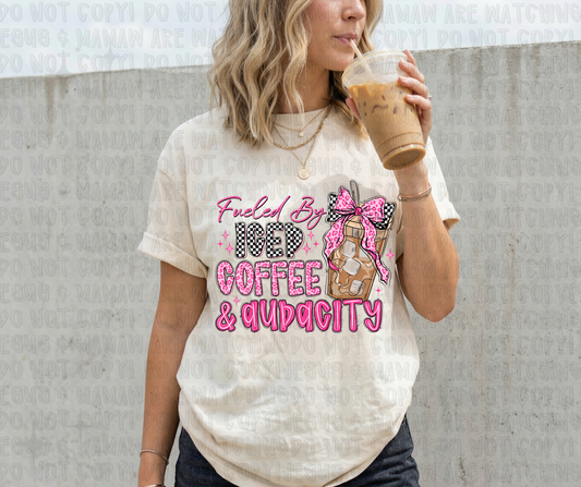 FUELED BY ICED COFFEE AND AUDACITY - DTF TRANSFER