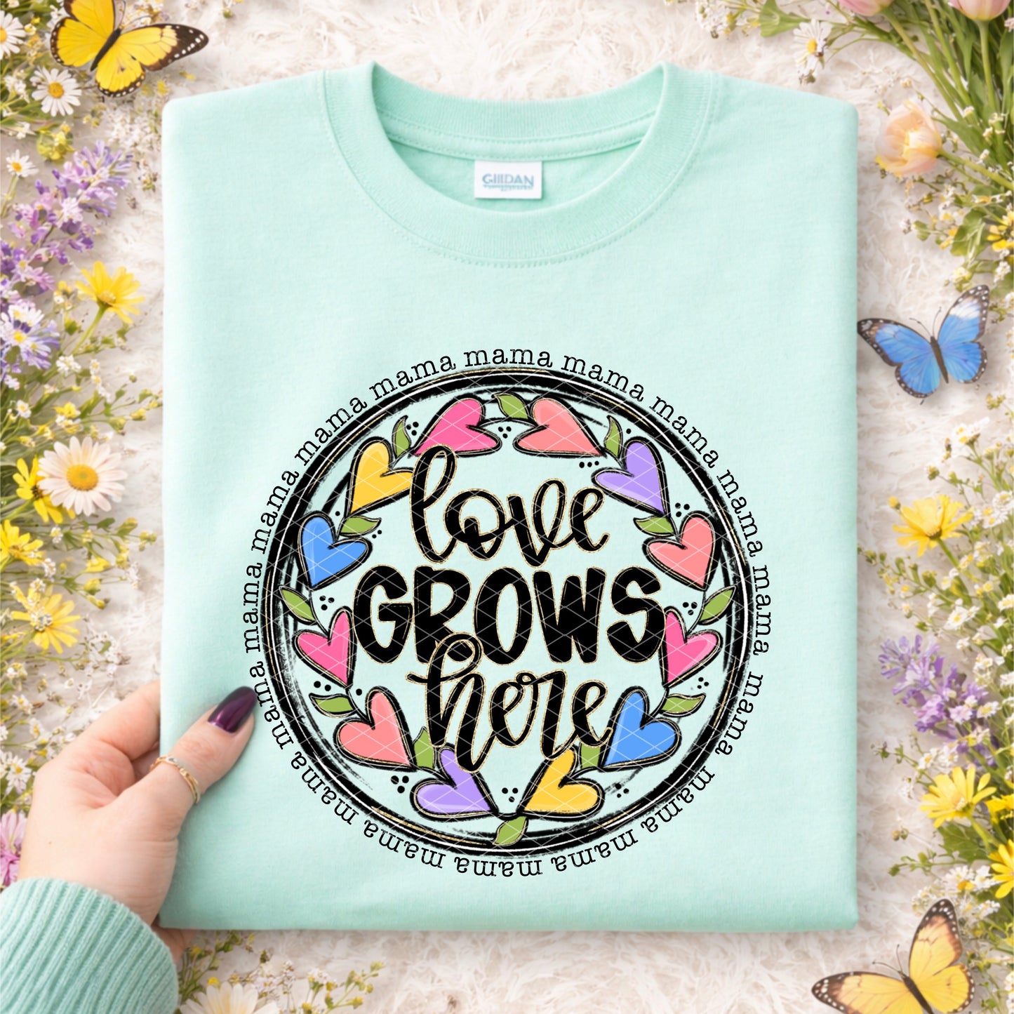 LOVE GROWS HERE MAMA - DTF TRANSFER