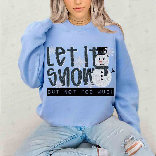LET IT SNOW BUT NOT TOO MUCH - DTF TRANSFER