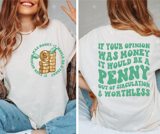 IF YOUR OPINION WAS MONEY GREEN - FRONT+BACK - DTF TRANSFER