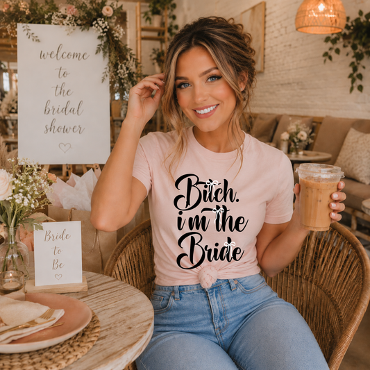 BITCH I'M THE BRIDE - DTF TRANSFER