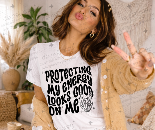 PROTECTING MY ENERGY LOOKS GOOD ON ME BLACK - DTF TRANSFER