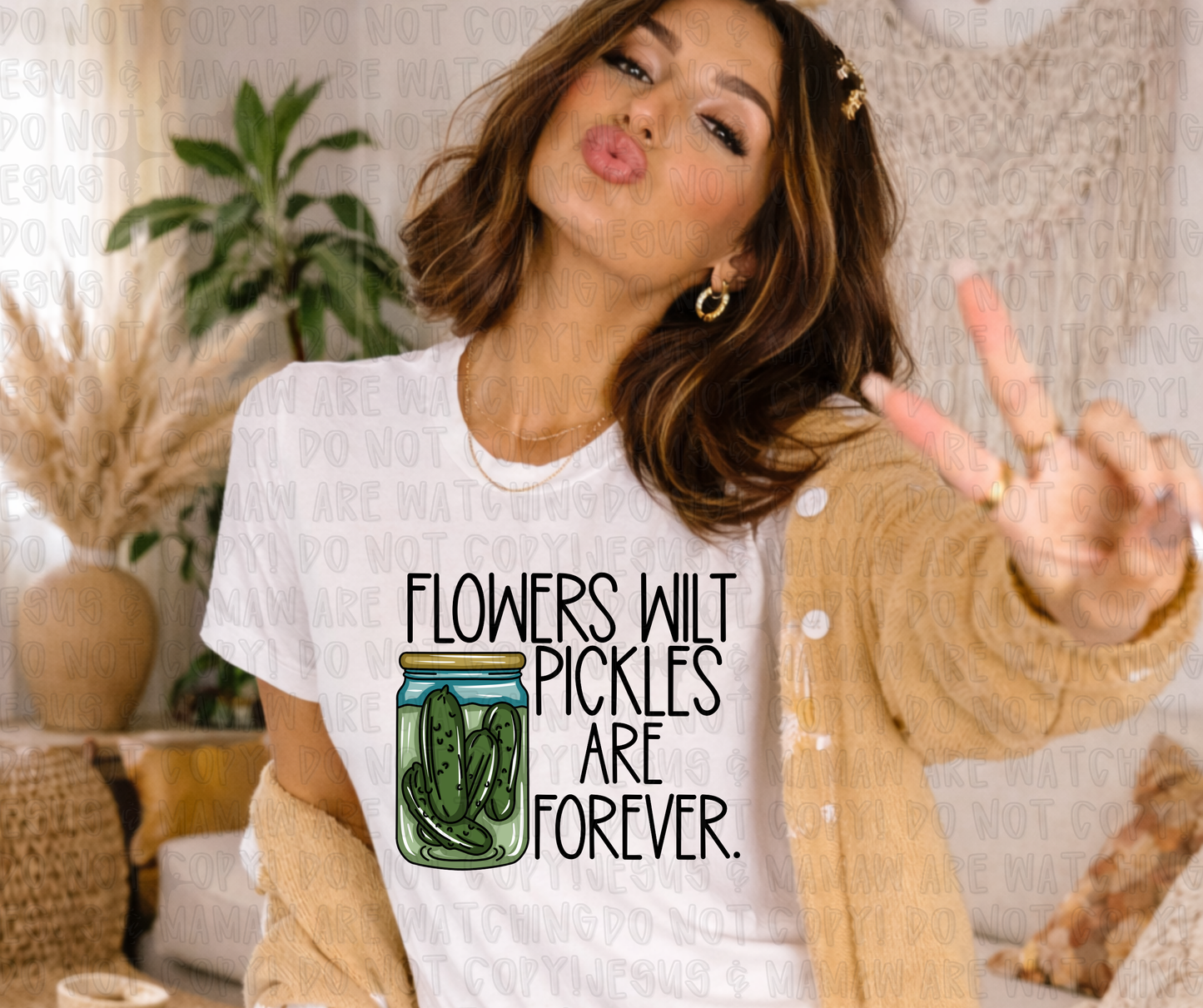 FLOWERS WILT PICKLES ARE FOREVER - DTF TRANSFER