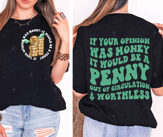 IF YOUR OPINION WAS MONEY WHITE & GREEN - FRONT+BACK - DTF TRANSFER