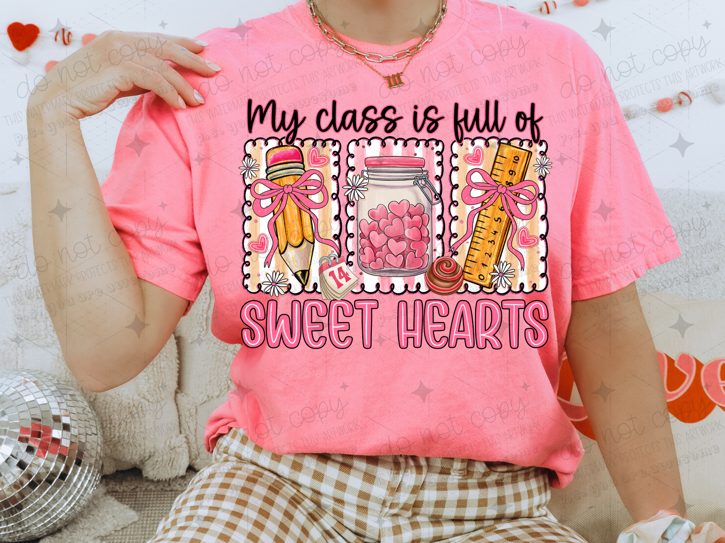 MY CLASS IS FULL OF SWEET HEARTS - DTF TRANSFER