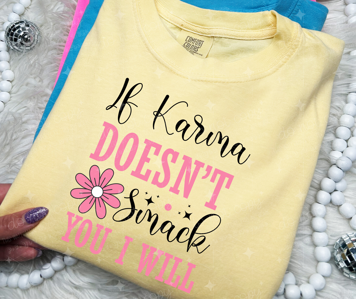 IF KARMA DOESN'T SMACK YOU I WILL - DTF TRANSFER