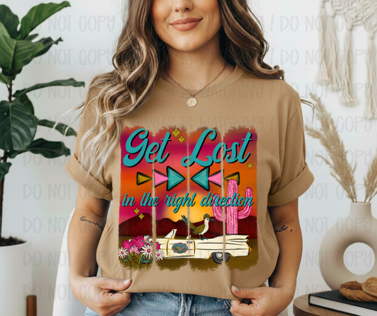 GET LOST IN THE RIGHT DIRECTION - DTF TRANSFER